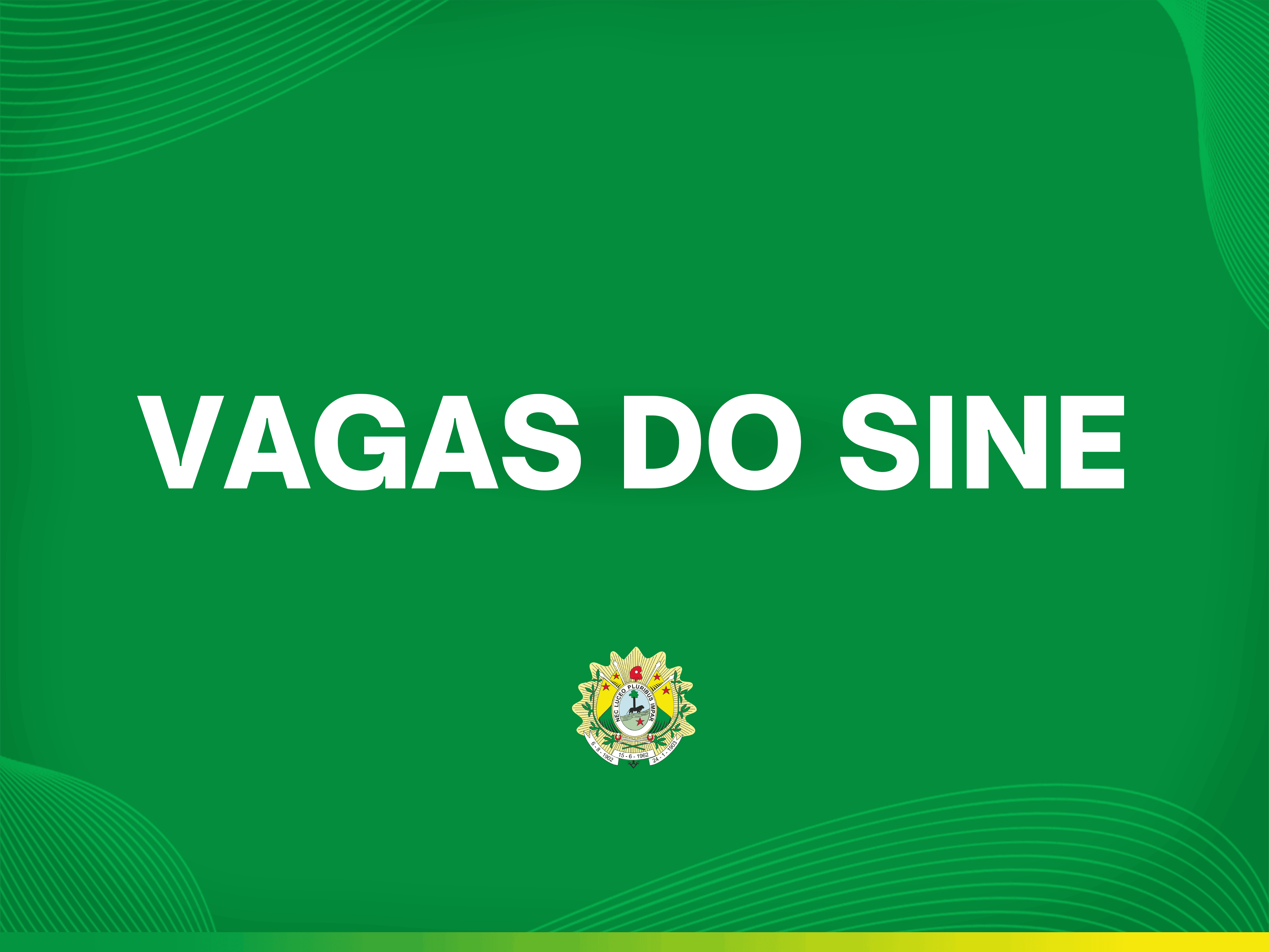 Sine oferta mais de mil vagas nesta quinta-feira, 24, para Rio Branco e interior do estado